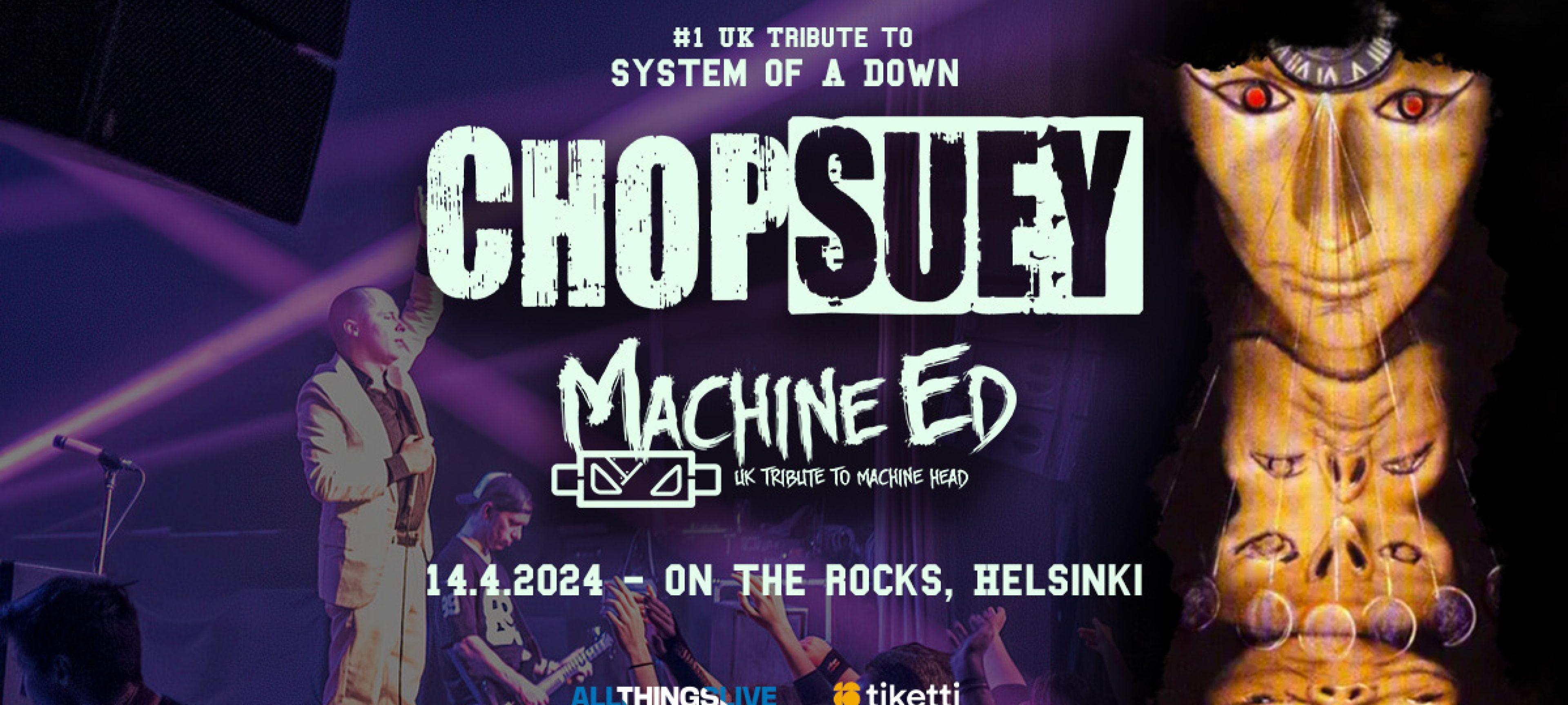 #1 UK TRIBUTE TO SYSTEM OF A DOWN: CHOP SUEY (UK), MACHINE ED (UK)